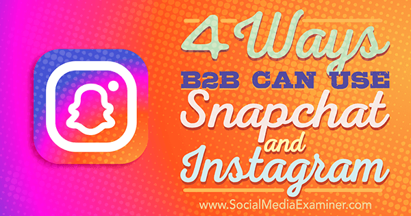 técnicas para usar Snapchat o Instagram para marketing de empresa a empresa