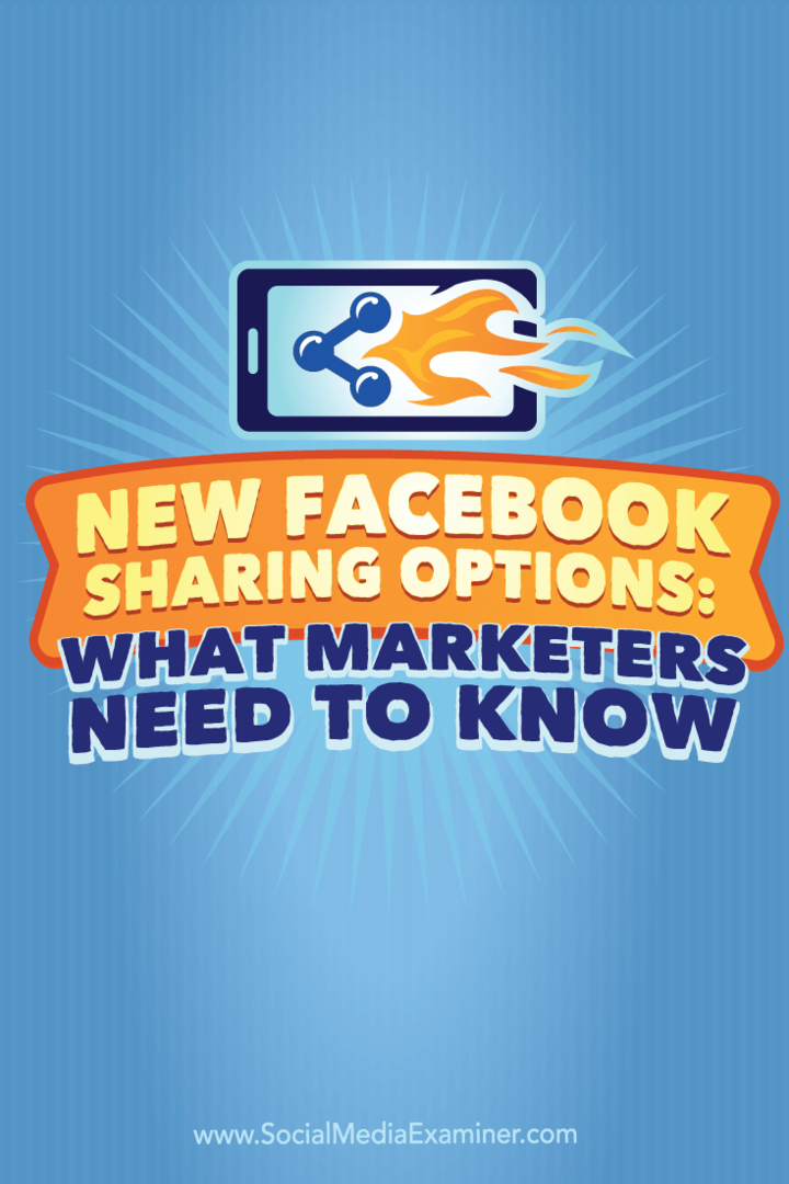 Nuevas opciones para compartir en Facebook: lo que los especialistas en marketing deben saber: examinador de redes sociales