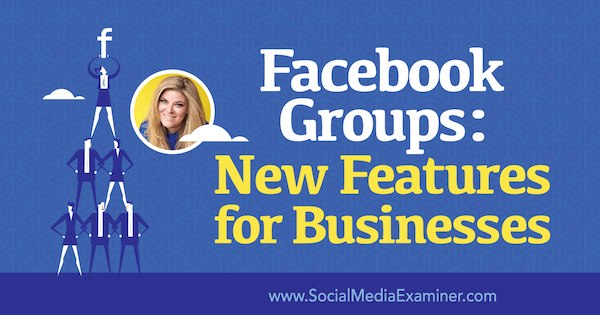 Grupos de Facebook: nuevas funciones para empresas con información de Bella Vasta en el podcast de marketing en redes sociales.