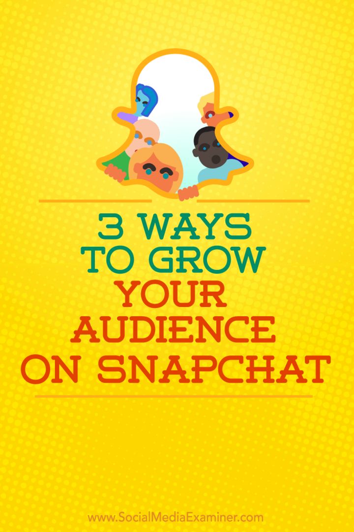 Consejos sobre tres formas de ganar más seguidores en Snapchat.