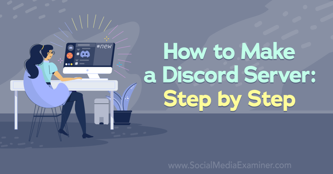 Cómo hacer un servidor de Discord: paso a paso por Corinna Keefe en Social Media Examiner.