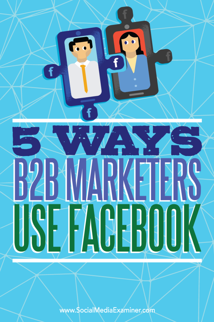5 maneras en que los especialistas en marketing B2B usan Facebook: examinador de redes sociales