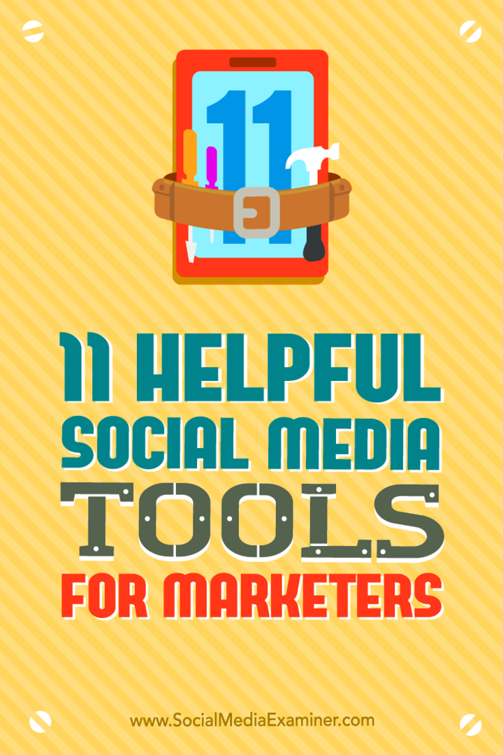 11 útiles herramientas de redes sociales para especialistas en marketing de Jordan Kastelar en Social Media Examiner.