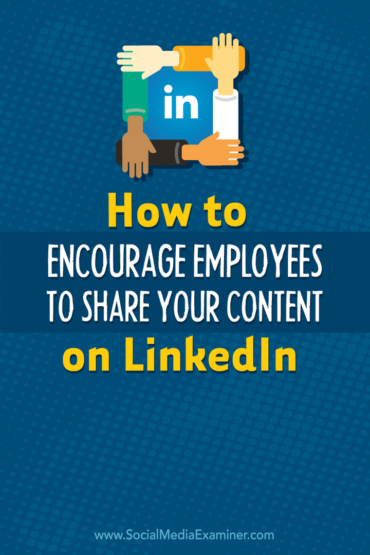 cómo animar a los empleados a compartir su contenido en linkedin
