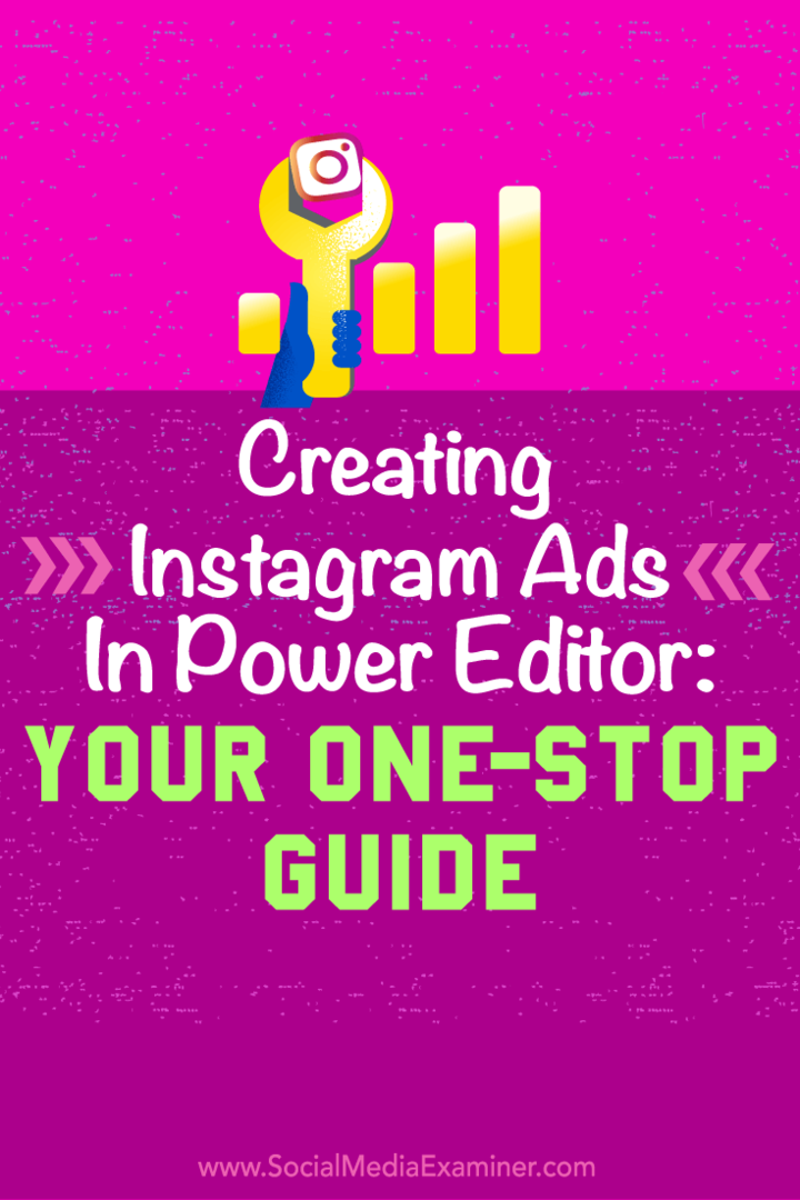 Consejos sobre cómo usar el Power Editor de Facebook para crear anuncios de Instagram fáciles.