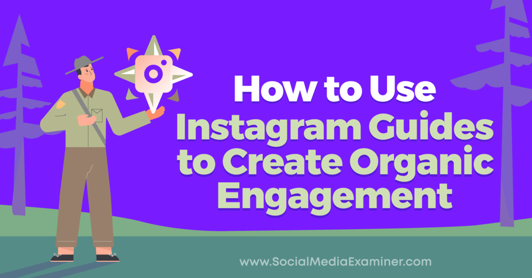 Cómo utilizar las guías de Instagram para crear un compromiso orgánico por Anna Sonnenberg en Social Media Examiner.
