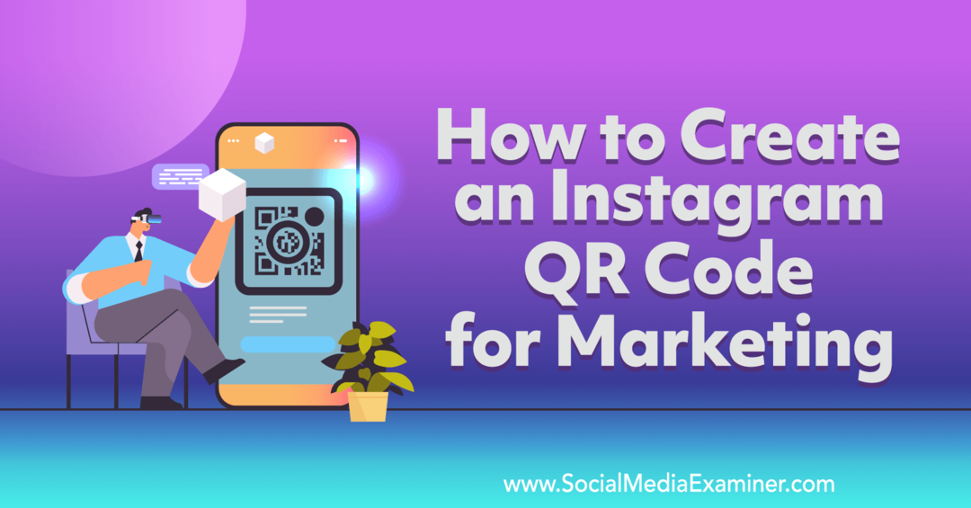 Cómo crear un código QR de Instagram para marketing-Social Media Examiner