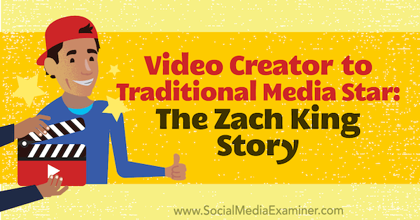 Creador de video para estrella de los medios tradicionales: la historia de Zach King con información de Zach King en el podcast de marketing en redes sociales.