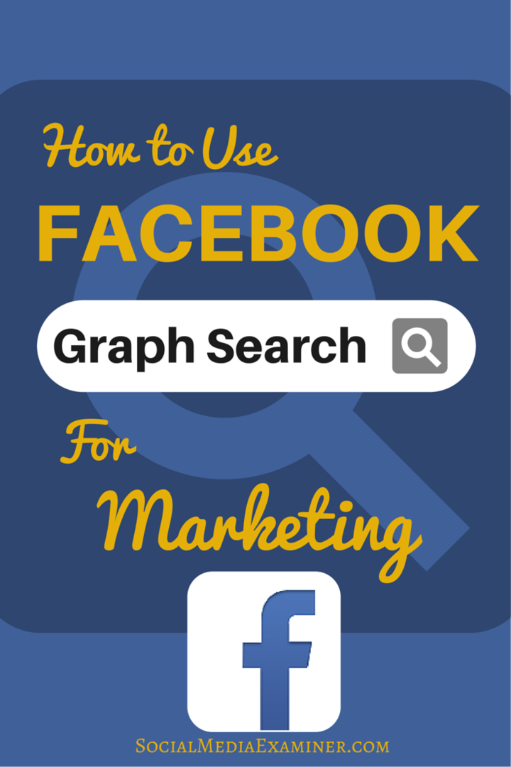 Cómo utilizar la búsqueda gráfica de Facebook para mejorar su marketing: examinador de redes sociales
