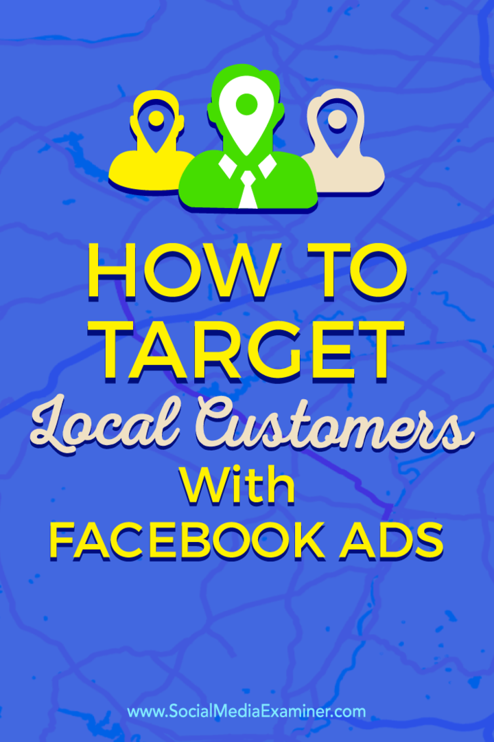 Consejos sobre cómo conectarse con sus clientes locales mediante anuncios de Facebook específicos.