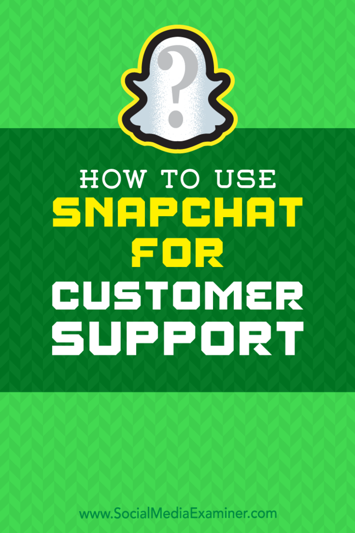Cómo usar Snapchat para soporte al cliente por Eric Sachs en Social Media Examiner.