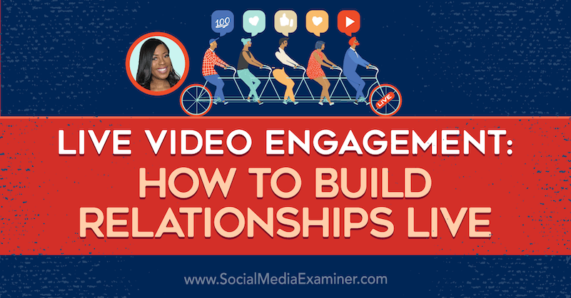 Compromiso con video en vivo: cómo construir relaciones en vivo con información de Janine Cummings en el podcast de marketing en redes sociales.