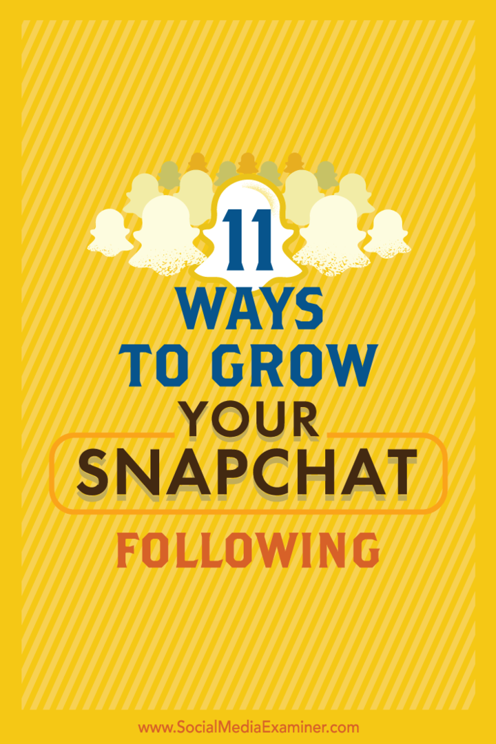 Consejos sobre 11 formas sencillas de hacer crecer su audiencia de Snapchat.