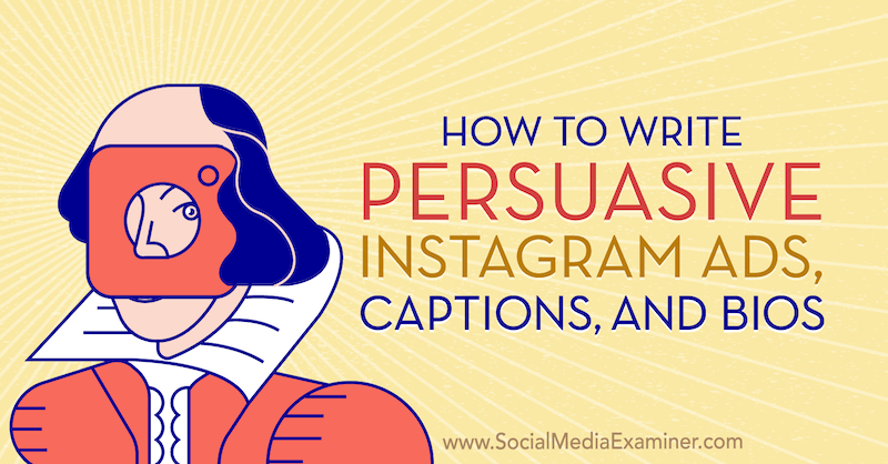 Cómo escribir anuncios, subtítulos y biografías de Instagram persuasivos: examinador de redes sociales