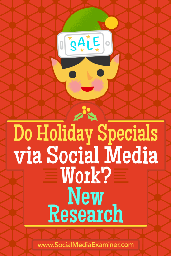 ¿Funcionan los especiales de vacaciones a través de las redes sociales? Nueva investigación de Michelle Krasniak en Social Media Examiner.