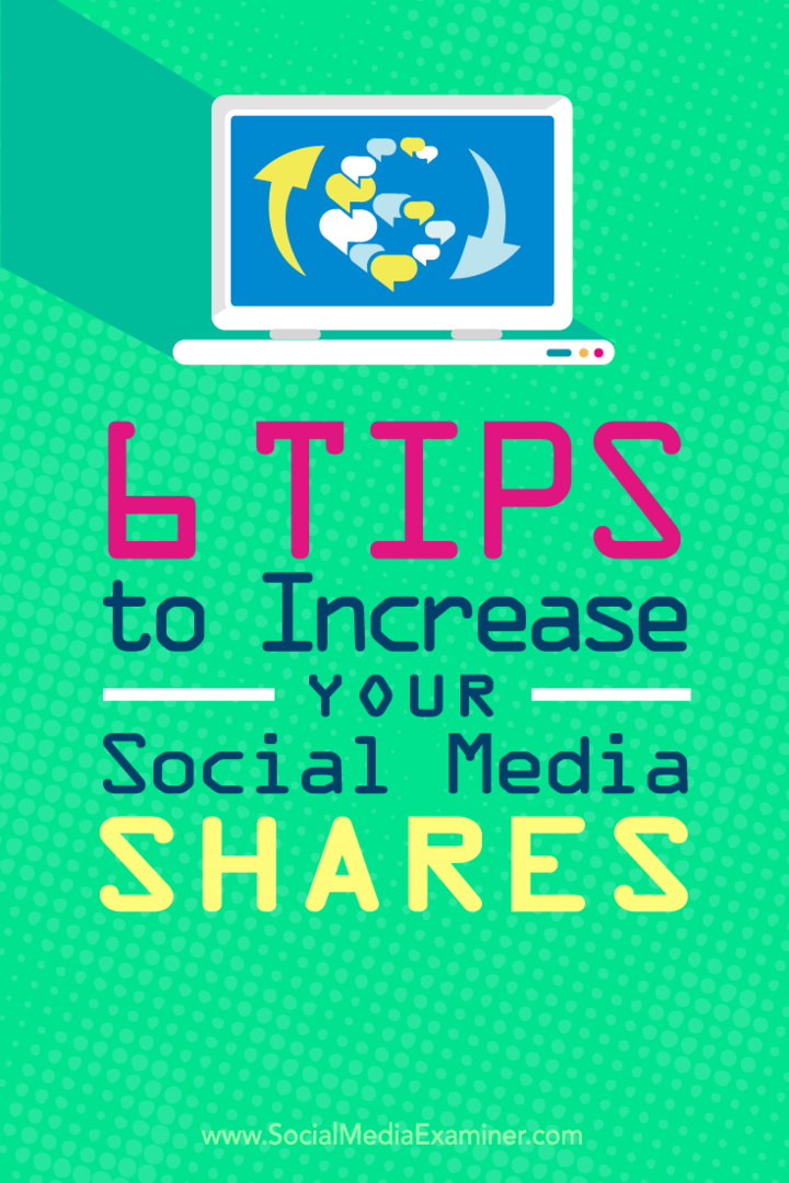 Consejos sobre seis formas de aumentar las acciones en su contenido de redes sociales.