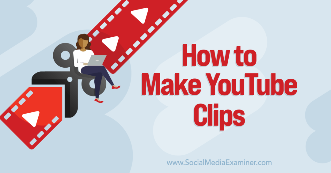 Cómo hacer clips de YouTube: examinador de redes sociales