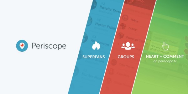 Periscope anunció tres nuevas formas de conectarse con su público y las comunidades en Periscope: con Superfans, grupos e iniciando sesión en Periscope.tv.