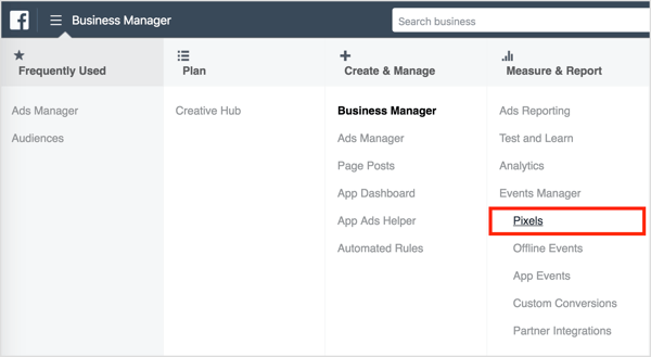 Para encontrar el código de seguimiento de píxeles de Facebook en Business Manager, abra el menú en la esquina superior izquierda y seleccione la opción Píxeles en la columna Administrar e informar.