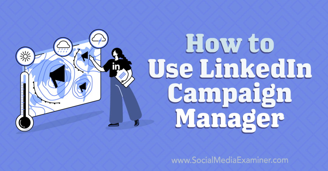 Cómo usar LinkedIn Campaign Manager-Social Media Examiner