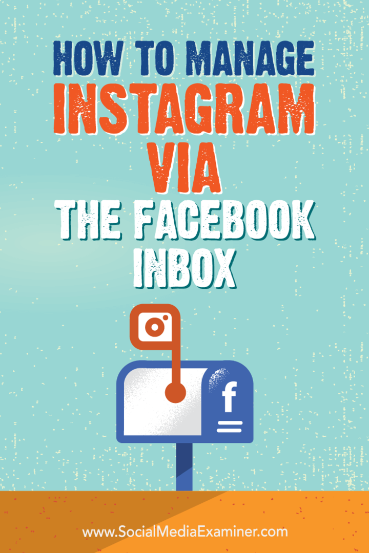 Cómo administrar Instagram a través de la bandeja de entrada de Facebook por Jenn Herman en Social Media Examiner.