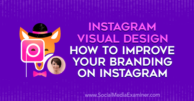 Diseño visual de Instagram: cómo mejorar su marca en Instagram con información de Kat Coroy en el podcast de marketing en redes sociales.