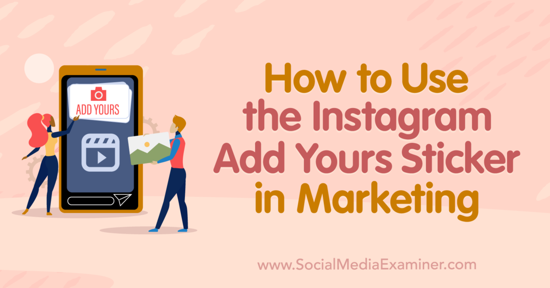 Cómo usar la etiqueta Add Yours de Instagram en el examinador de Marketing-Social Media