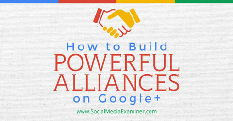 construyendo alianzas en google +