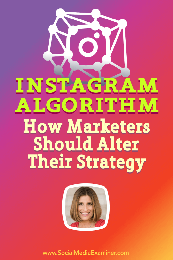 Sue B. Zimmerman habla con Michael Stelzner sobre el algoritmo de Instagram y cómo pueden responder los especialistas en marketing.