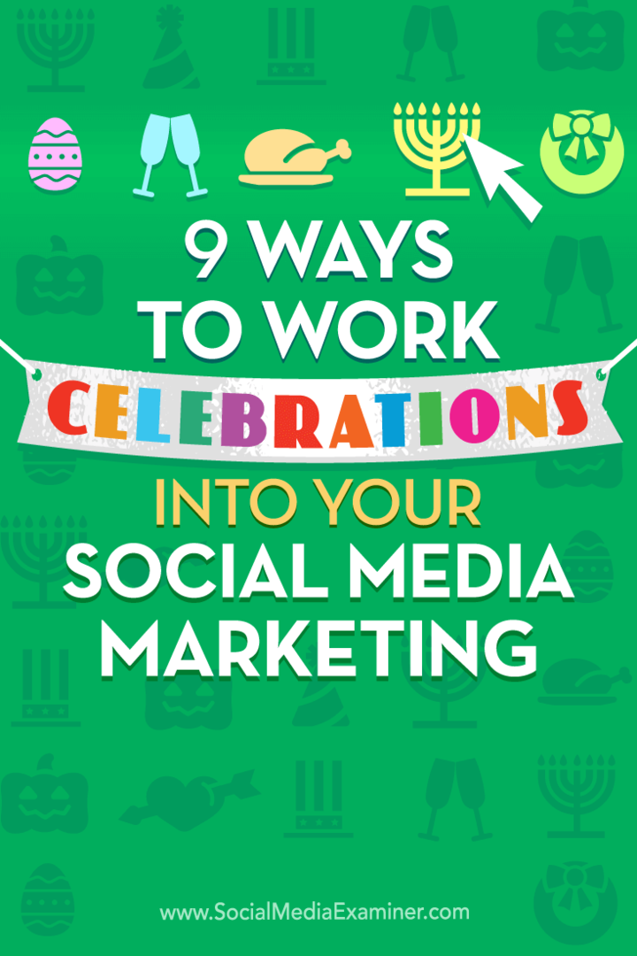 Consejos sobre nueve formas de incluir celebraciones en su calendario de marketing en redes sociales.