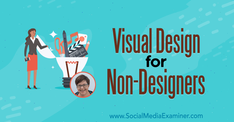Diseño visual para no diseñadores con información de Donna Moritz en el podcast de marketing en redes sociales.