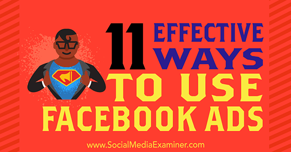 11 formas efectivas de usar anuncios de Facebook por Charlie Lawrance en Social Media Examiner.