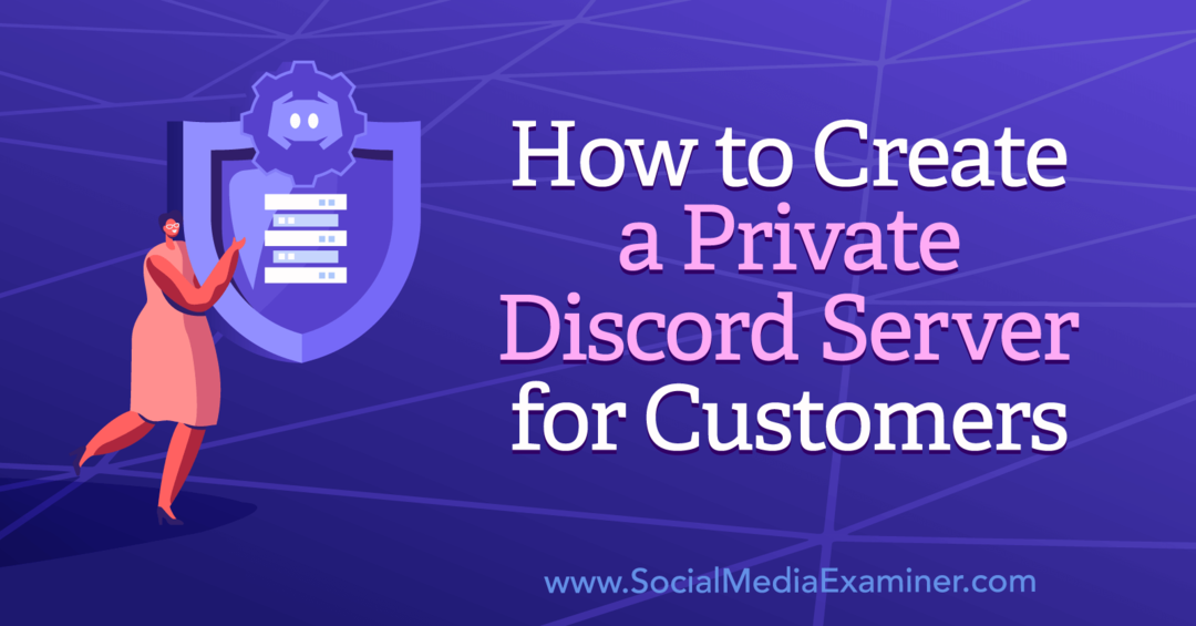 Cómo crear un servidor privado de Discord para clientes: Social Media Examiner