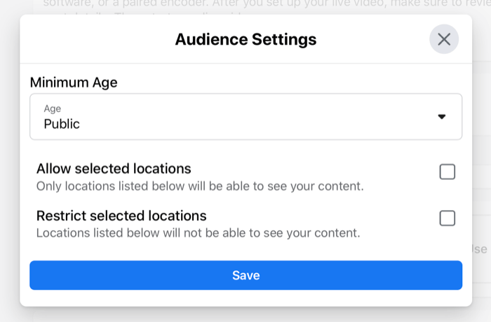 Cuadro de diálogo de configuración de audiencia de transmisión en vivo de Facebook que permite establecer una edad mínima y configuraciones de ubicación específicas o restringidas