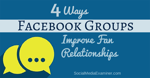 mejorar las relaciones de los fans con los grupos de Facebook