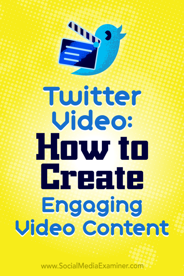 Video de Twitter: Cómo crear contenido de video atractivo por Beth Gladstone en Social Media Examiner.