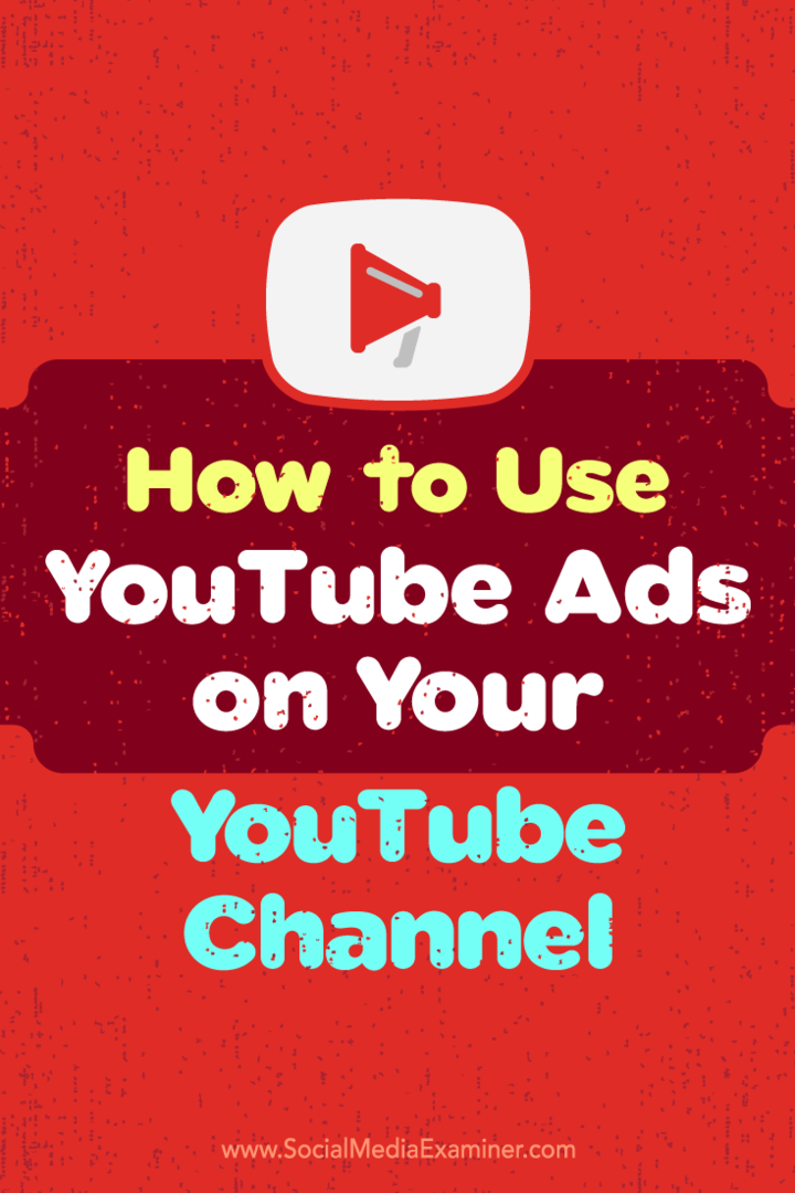 Cómo utilizar anuncios de YouTube en su canal de YouTube por Ana Gotter en Social Media Examiner.