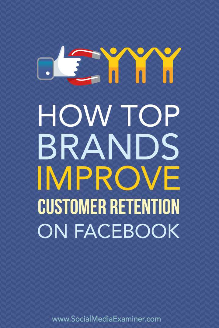 Cómo las mejores marcas mejoran la retención de clientes en Facebook: examinador de redes sociales