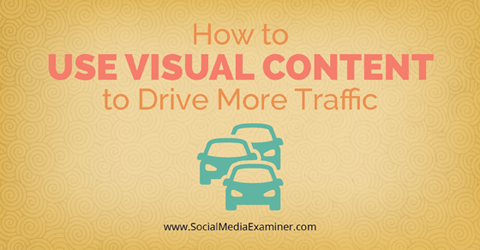imagen de gráfico abierto sobre cómo usar contenido visual para generar más tráfico