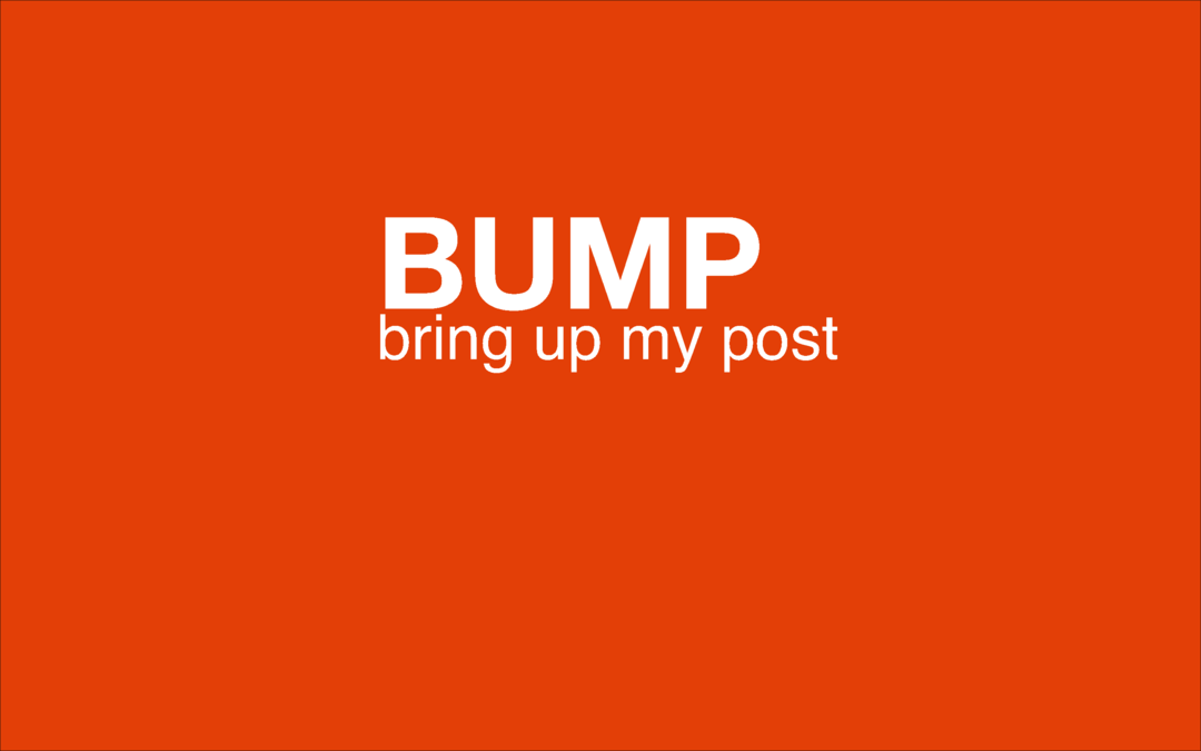¿Qué significa la jerga de Internet BUMP y cómo debo usarla?