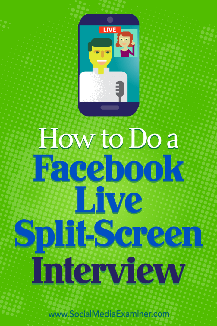 Cómo hacer una entrevista de Facebook Live en pantalla dividida por Erin Cell en Social Media Examiner.
