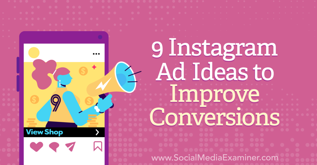 9 ideas de anuncios de Instagram para mejorar las conversiones por Anna Sonnenberg en Social Media Examiner.