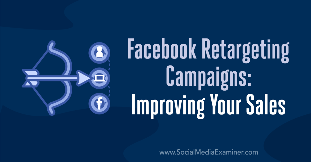 Campañas de redireccionamiento de Facebook: mejora de sus ventas por Emily Hirsh en Social Media Examiner.
