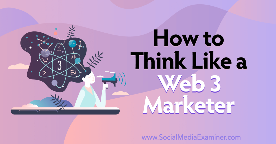 cómo pensar como un examinador de medios sociales de marketing web3