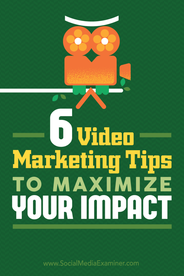 6 consejos de marketing por vídeo para maximizar su impacto: examinador de redes sociales