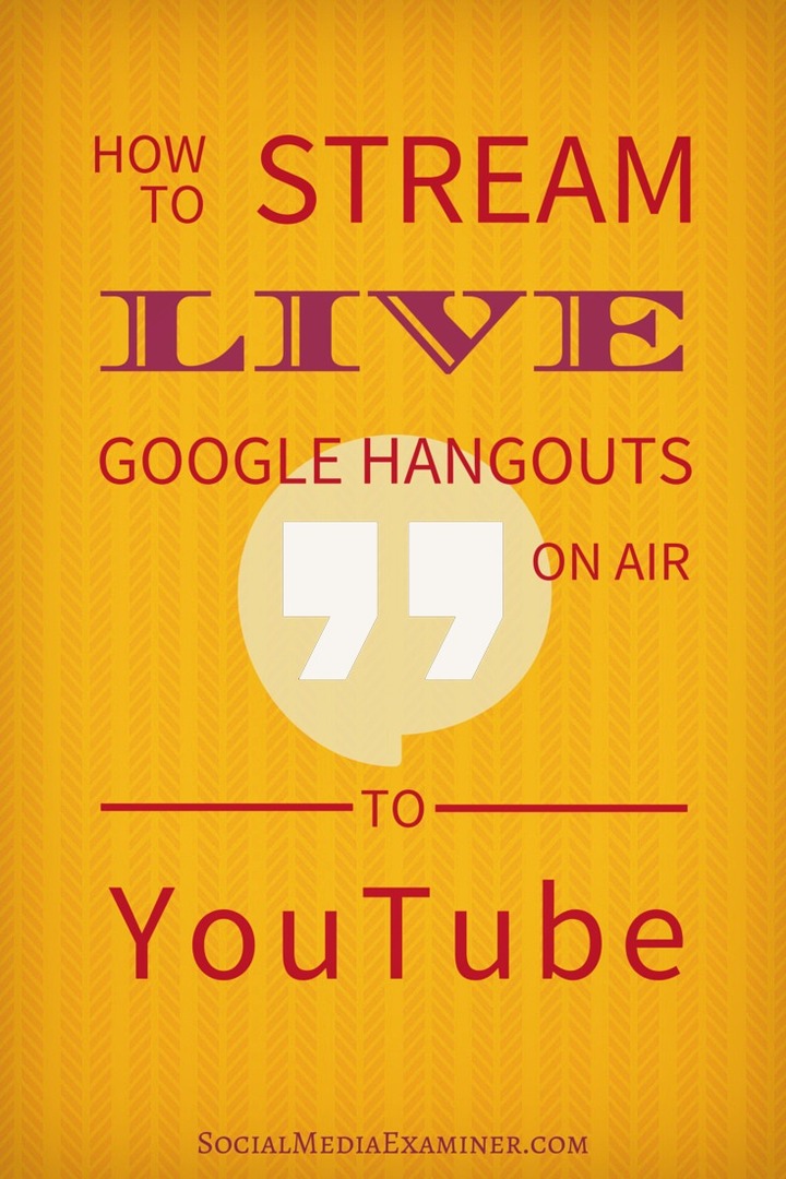 Cómo transmitir Hangouts en vivo de Google en vivo a YouTube: examinador de redes sociales