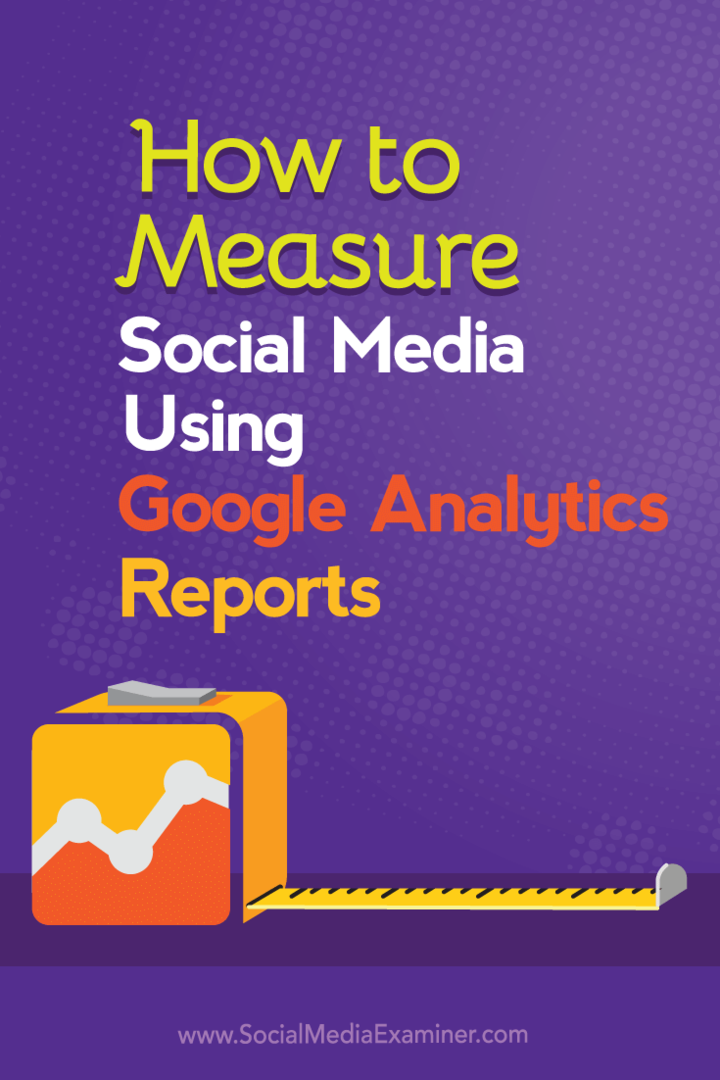 Cómo medir las redes sociales con los informes de Google Analytics: examinador de redes sociales