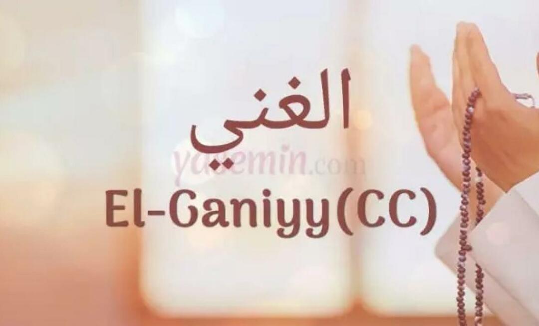 ¿Qué significa El Ganiyy (c.c) de Esmaül Hüna? ¿Cuáles son las virtudes de Al-Ghaniyy (c.c)?