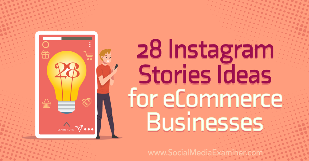 28 ideas de historias de Instagram para empresas de comercio electrónico en Social Media Examiner.