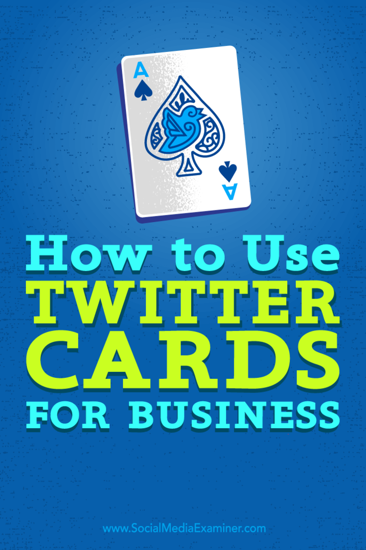 Consejos sobre cómo puede mejorar la exposición de su empresa con las tarjetas de Twitter.